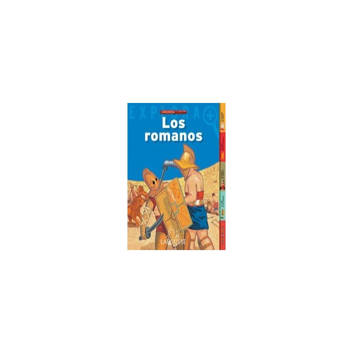 Los Romanos (Larousse Explora) PRIMERA EDICION